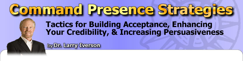 Command Presence, persuasion techniques, Dr. Larry Iverson